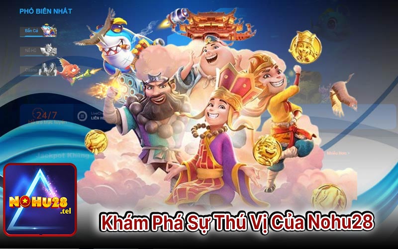 Khám Phá Sự Thú Vị Của Nohu28