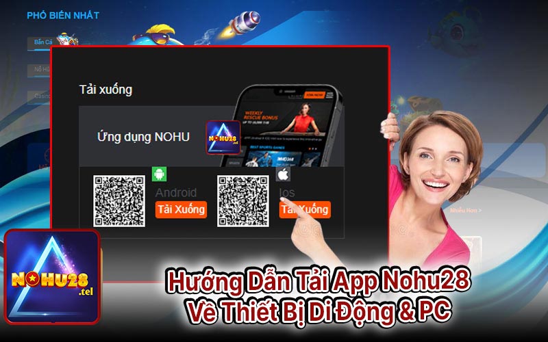 Hướng Dẫn Tải App Nohu28 Về Thiết Bị Di Động & PC